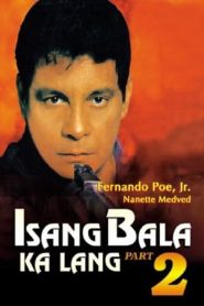 Isang Bala Ka Lang Part 2